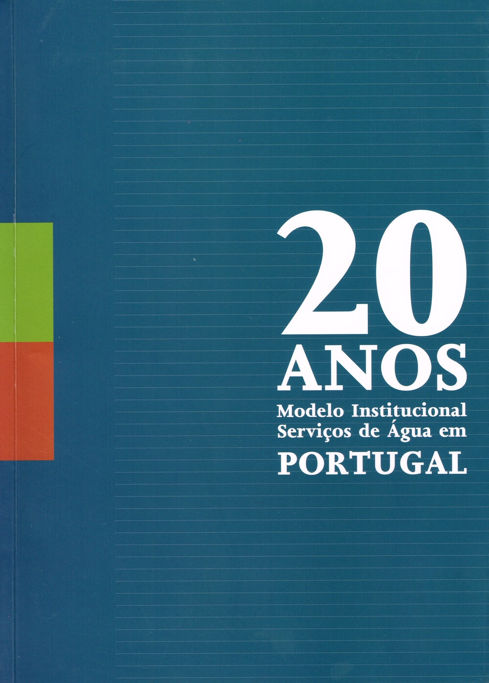 20 Anos do Modelo Institucional dos Serviços de Água em Portugal
